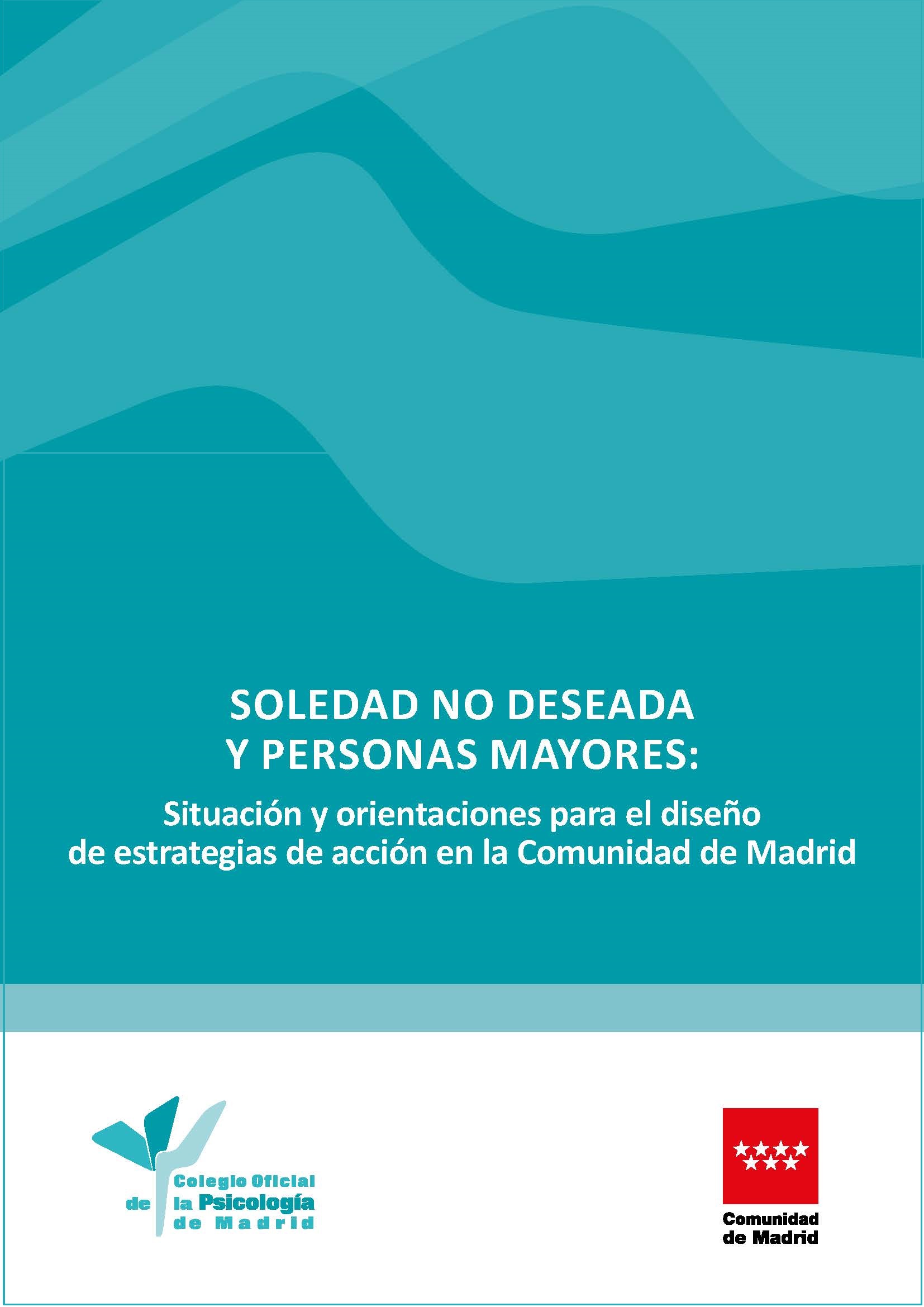 Portada de Soledad no deseada y personas mayores: Situación y orientación para el diseño de estrategias de acción en la Comunidad de Madrid
