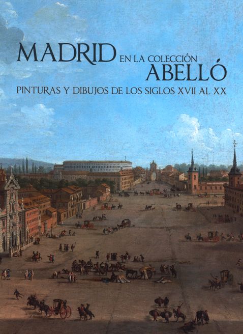 Portada de Madrid en la Colección Abelló. Pinturas y dibujos de los siglos XVII al XX - Folleto
