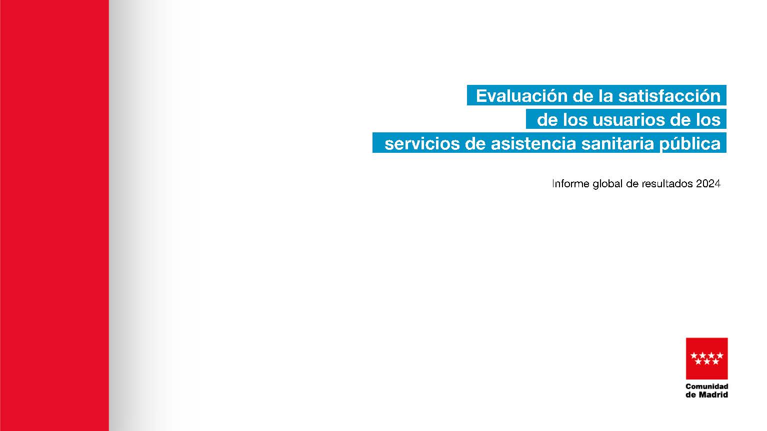 Portada de Evaluación de la satisfacción de los usuarios de los servicios de asistencia sanitaria pública de la Comunidad de Madrid: Informe global de resultados 2024