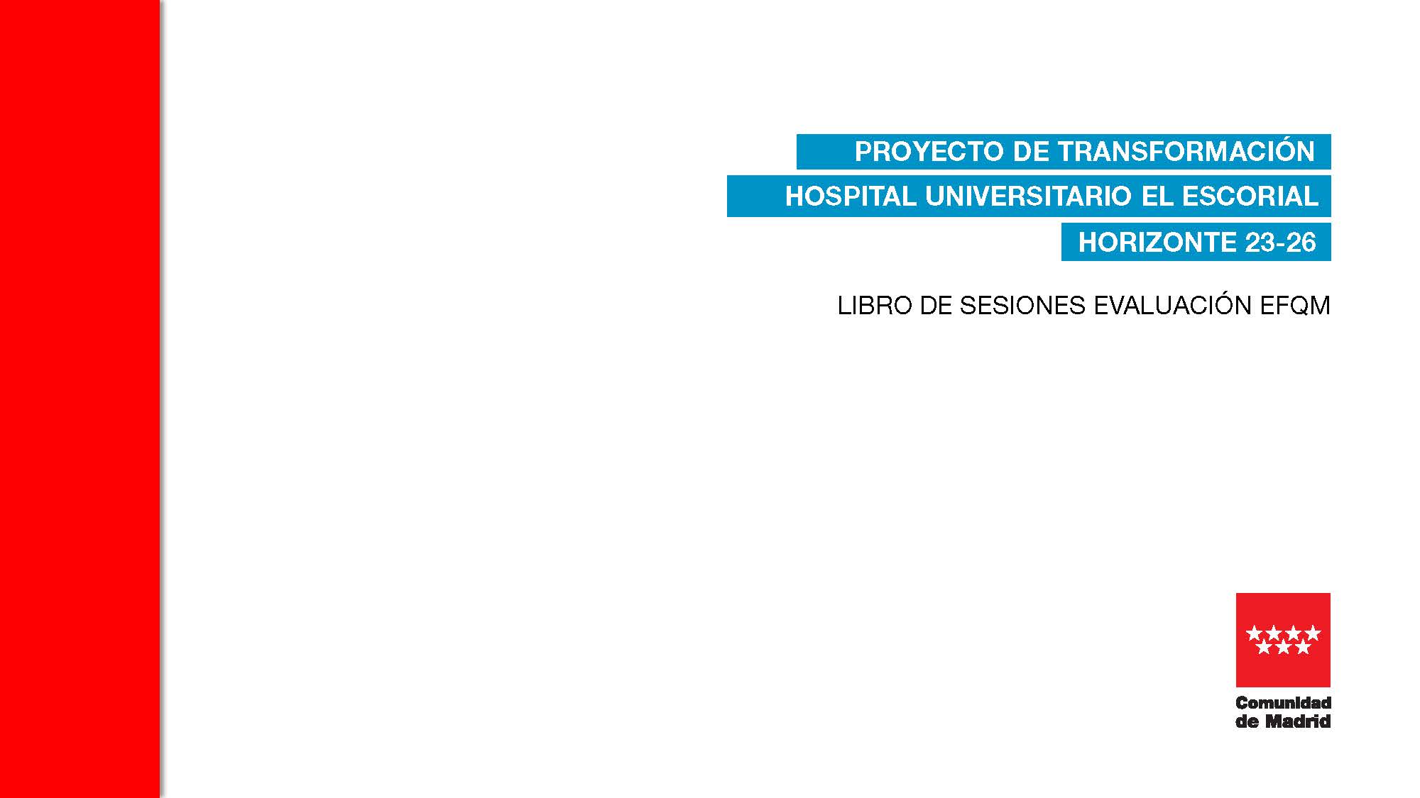Portada de Proyecto de transformación Hospital Universitario El Escorial. Horizonte 23-26. Libro de sesiones evaluación EFQM