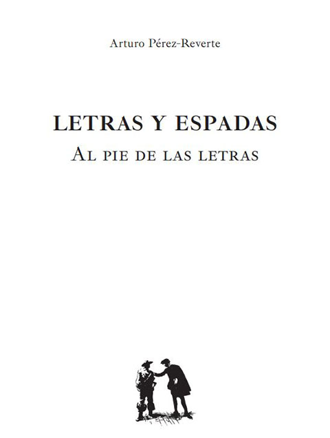 Portada de Letras y espadas. Al pie de las letras (reedición). Arturo Pérez Reverte