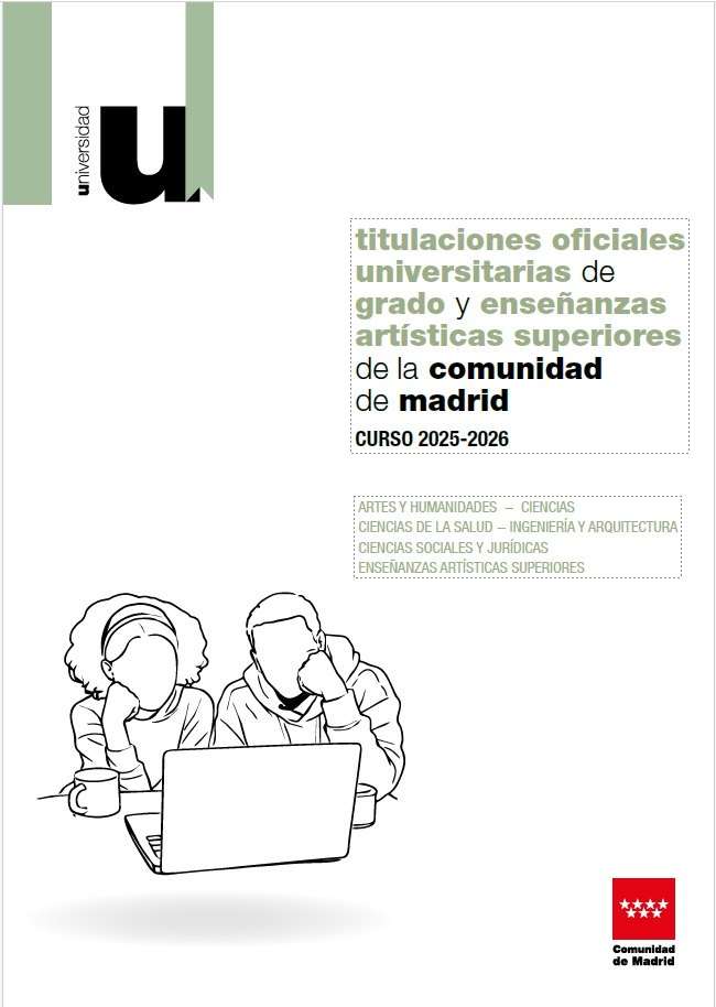Portada de Titulaciones oficiales universitarias de grado y enseñanzas artísticas superiores de la Comunidad de Madrid. Curso 2025-2026. Rama de Conocimiento Ciencias Sociales y Jurídicas, Arte y Humanidades, Ingeniería y Arquitectura, Ciencias, Ciencias de la Salud y Enseñanzas Artísticas Superiores.