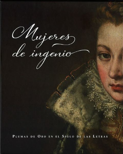 Portada de la publicación Mujeres de ingenio. Plumas de oro en el siglo de las letras.