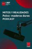 Portada de la publicación Mitos y realidades Polvo- maderas duras (podcast) 